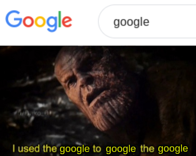 googling google to google google : r/memes