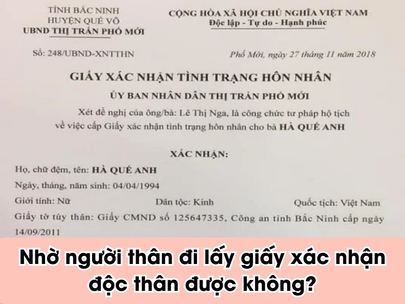 Nhờ người thân đi lấy giấy xác nhận độc thân được không?