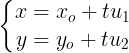 large left{begin{matrix} x=x_{o}+tu_{1} & \ y=y_{o}+tu_{2} & end{matrix}right.