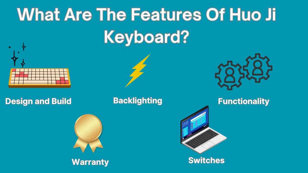 What Are The Features Of Huo Ji Keyboard?