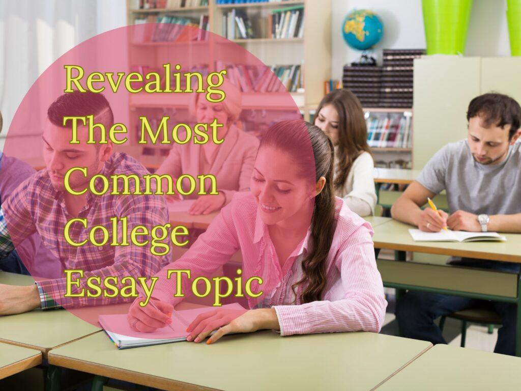 A revelation to the most common college essay topic