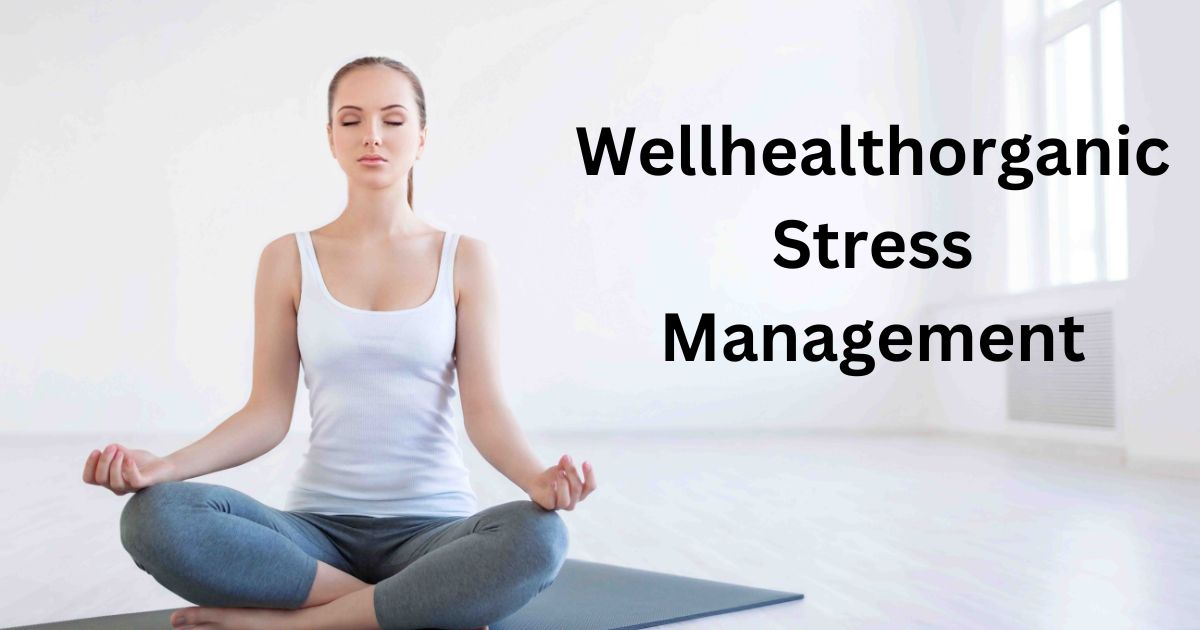 WellHealthOrganic Stress Management
