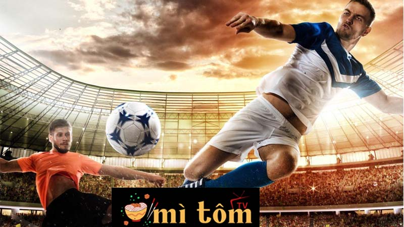 Mitom TV - Kênh xem bóng đá trực tuyến nét cực căng, không giật lag