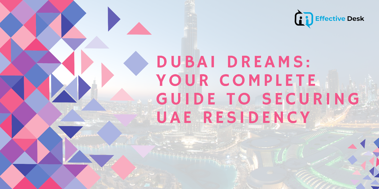 Dubai Dreams: Your Complete Guide to Securing UAE Residency