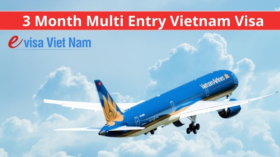 3 Month Multi Entry Visa Vietnam