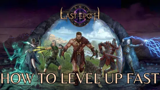 Last Epoch: The Best XP Farming Tips And Areas To Level Up Quickly
