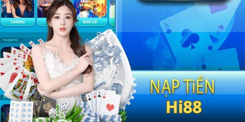 Đánh giá tính năng nạp tiền Hi88