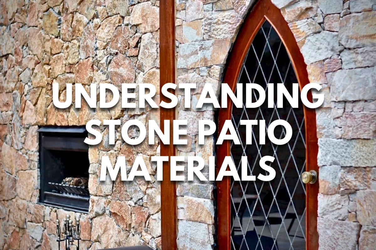 Understanding Stone Patio Materials