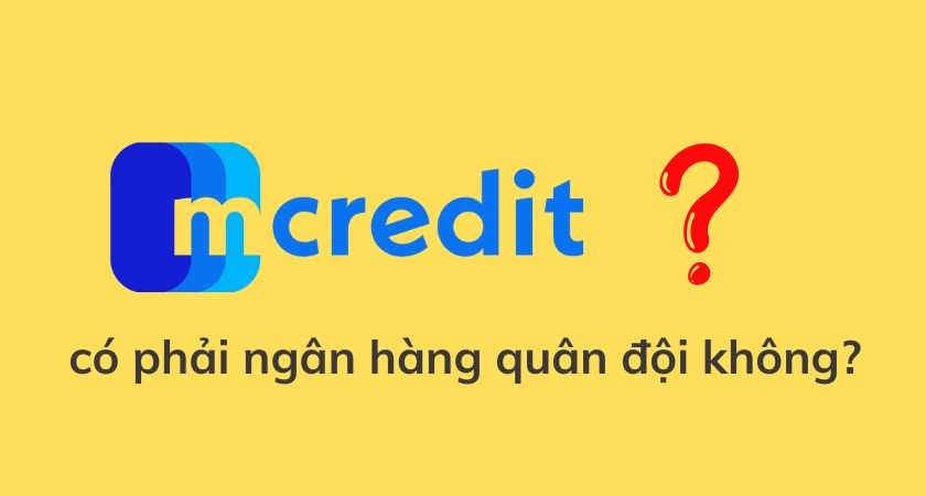 mcredit có phải ngân hàng quân đội không