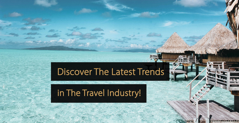 Newsworthy Travels Trends Updates