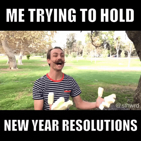me trying to hold new year resolution