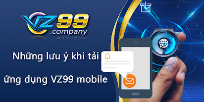 Hướng dẫn tải app VZ99 nhanh chóng về máy