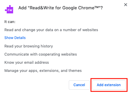 Screenshot of a notification asking users to confirm they want to add the Read&Write extension to their browser. The notification also lists a number of permissions Read&Write will have within Chrome. The "add extension" button is highlighted. 