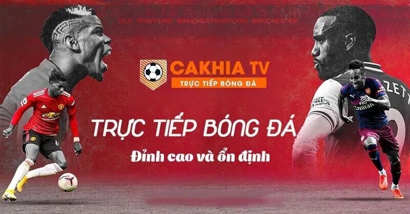 Cakhia Live - Giao diện xem bóng đá dễ sử dụng