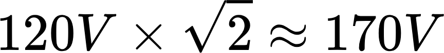 {"font":{"color":"#000000","family":"Arial","size":11},"id":"106","aid":null,"backgroundColor":"#ffffff","code":"$$120V\\times{\\sqrt[]{2}}\\approx170V$$","type":"$$","backgroundColorModified":false,"ts":1716218868143,"cs":"/9a9Nhi6qKUshWiQPat7SA==","size":{"width":144,"height":16}}