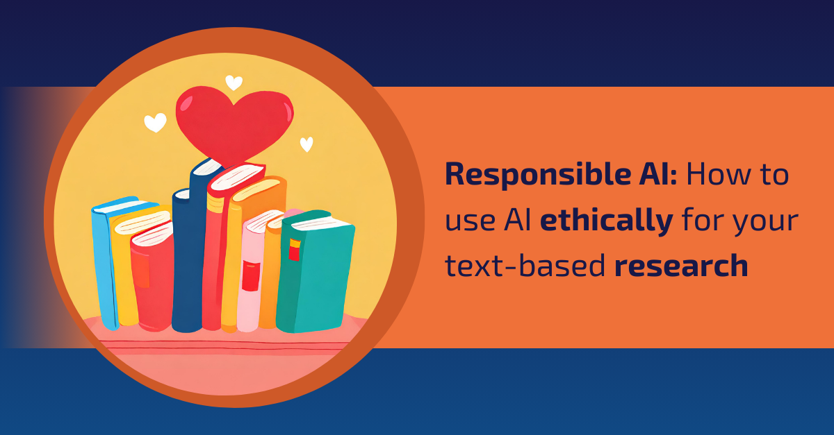 Responsible AI: How to use AI ethically for your text-based research