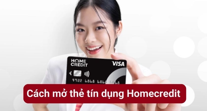 Mở thẻ tín dụng Homecredit