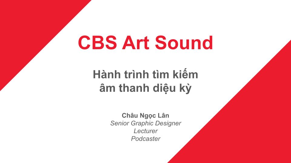 TVC Hành trình tìm kiếm âm thanh diệu kỳ - CBS Art Sound, nơi cảm xúc thăng hoa