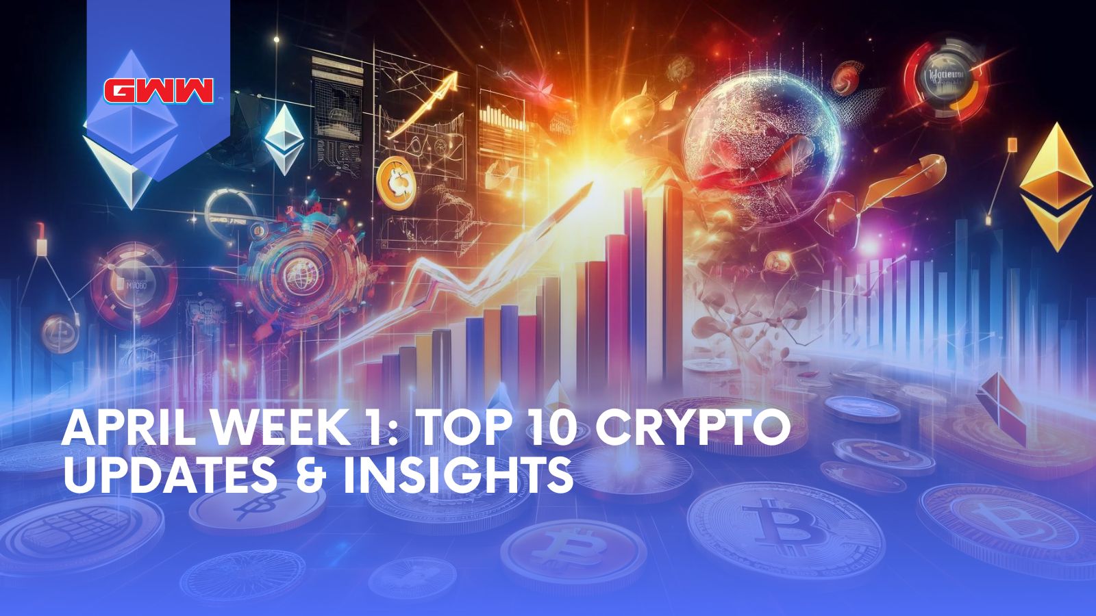 April Week 1: Top 10 Crypto Updates & Insights