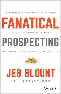 Fanatical Prospecting By Jeb Blount