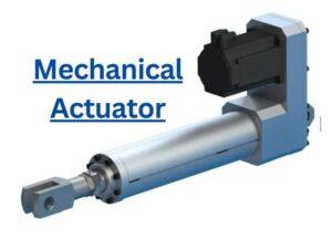 Mechanical Actuator