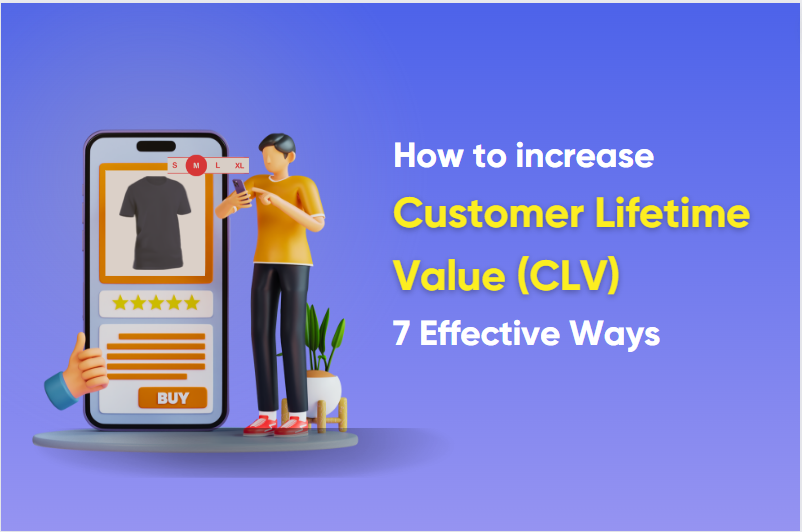 7 Great Ways To Increase CLV: Shopify Tutorial For Beginners