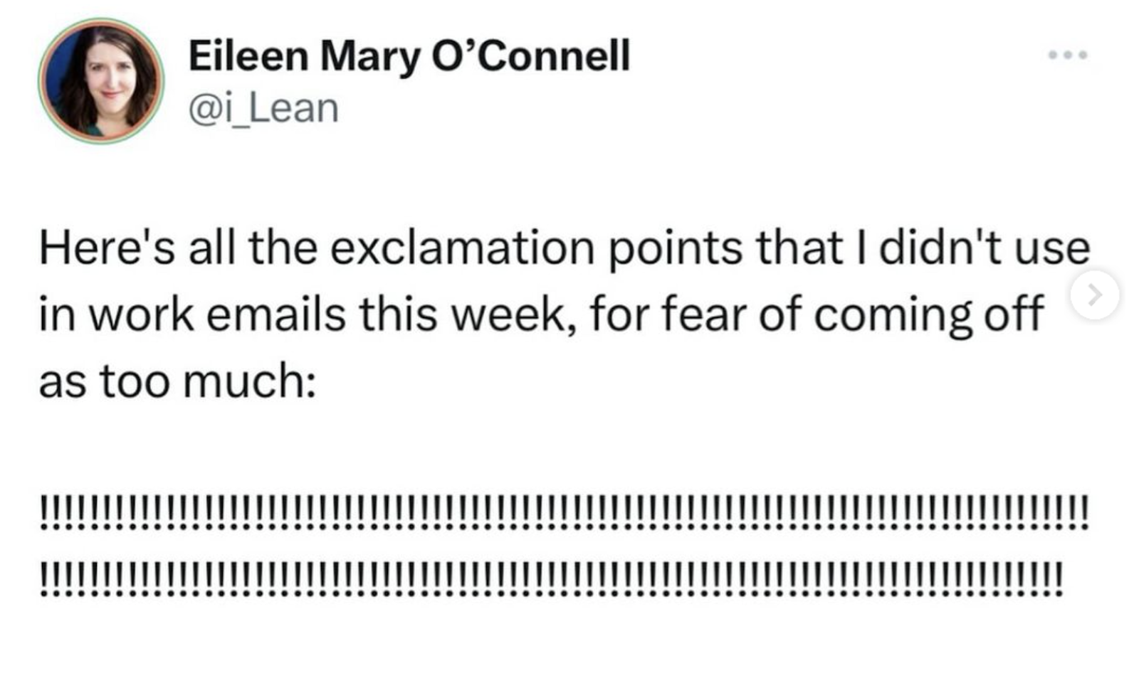 Instagram post by @i_Lean, Eileen Mary O'Connell who says, "Here's all the exclamation points that I didn't use in work emails this week, for fear of coming off as too much colon then it's followed by about 300 exclamation points.