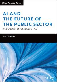 AI and the Future of the Public Sector : The Creation of Public Sector 4. 0 Cover Image