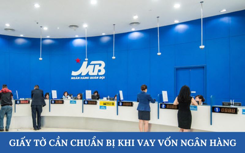 Điều kiện vay vốn ngân hàng và chuẩn bị thủ tục 