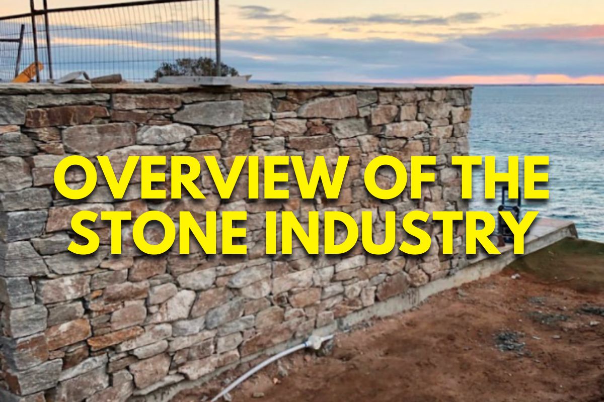 Overview of the Stone Industry