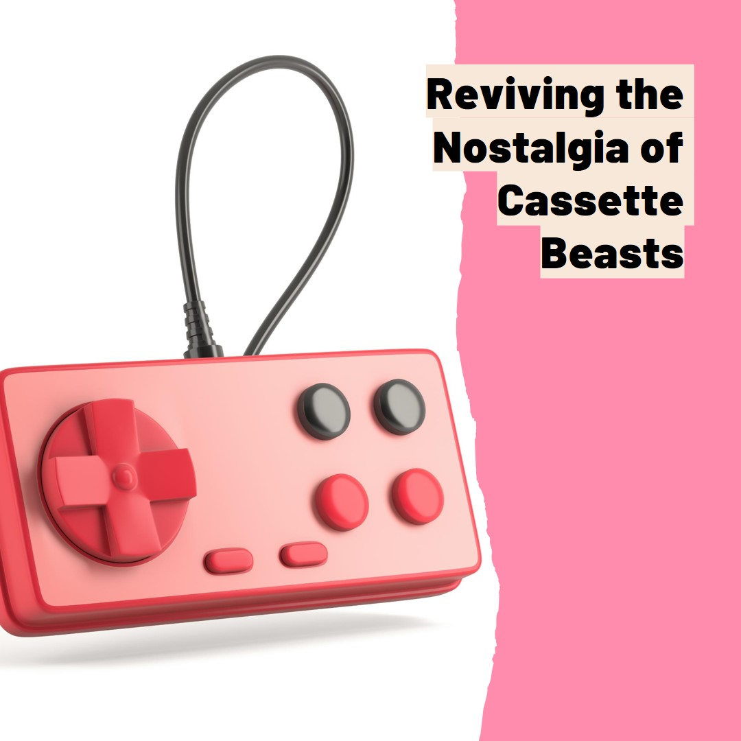 Cassette Beasts: Planting the Seed of Nostalgia and Innovation