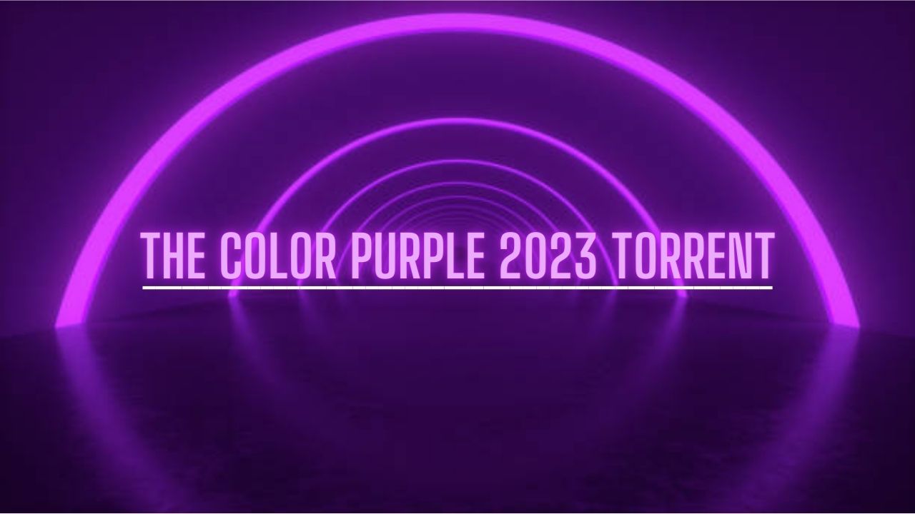 The Color Purple 2023 Torrent 