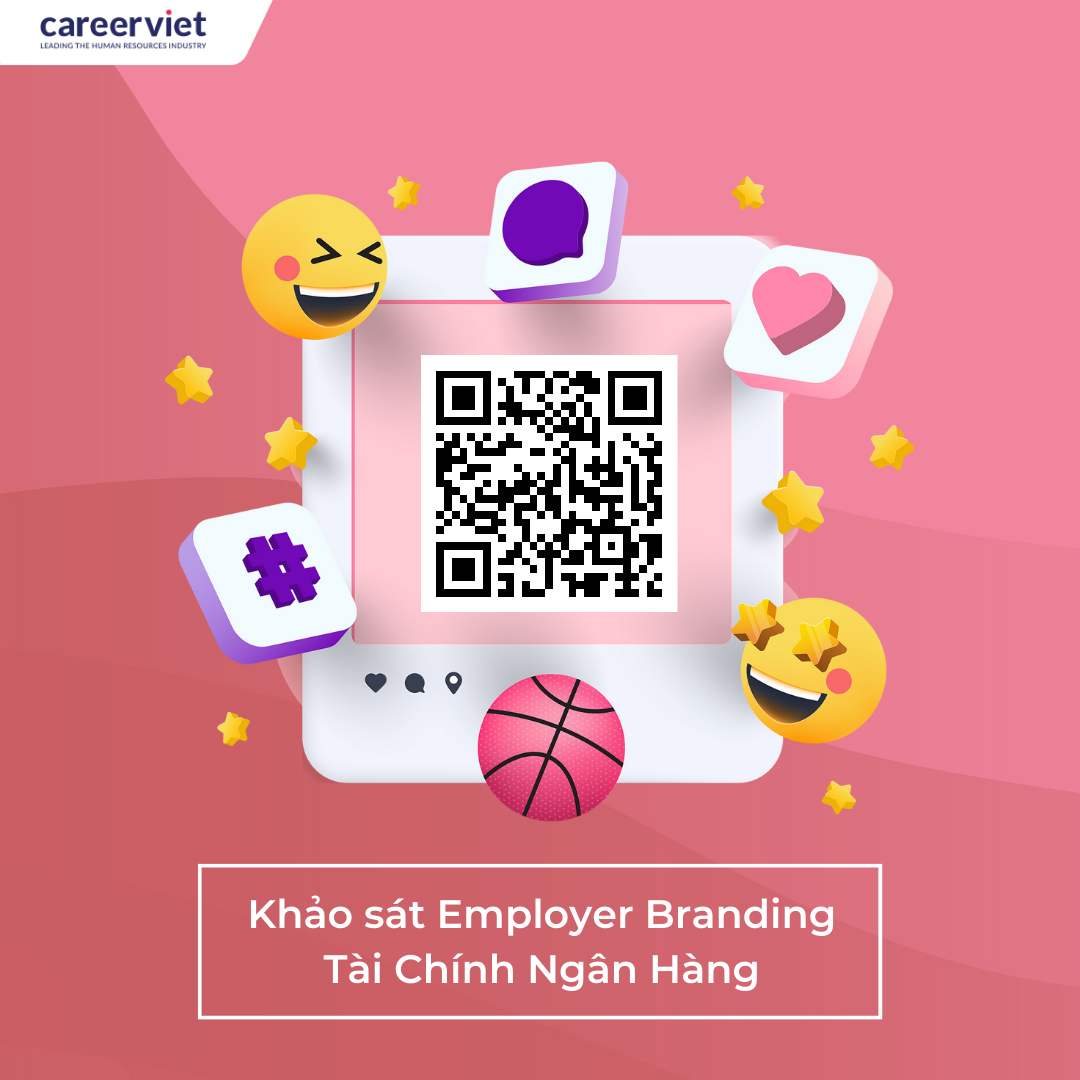 Khảo sát Employer Branding trong ngành Tài chính Ngân hàng bật mí chân dung Nhà tuyển dụng hoàn hảo