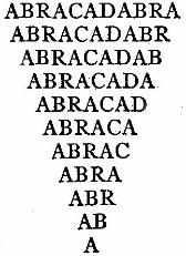 An Abracadabra wing formation, with each row of the word losing the last letter, forming a triangle until the only letter left is A at bottom