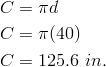 C  & = \pi d\\C  & =  \pi (40)\\C  & =  125.6 \ in.