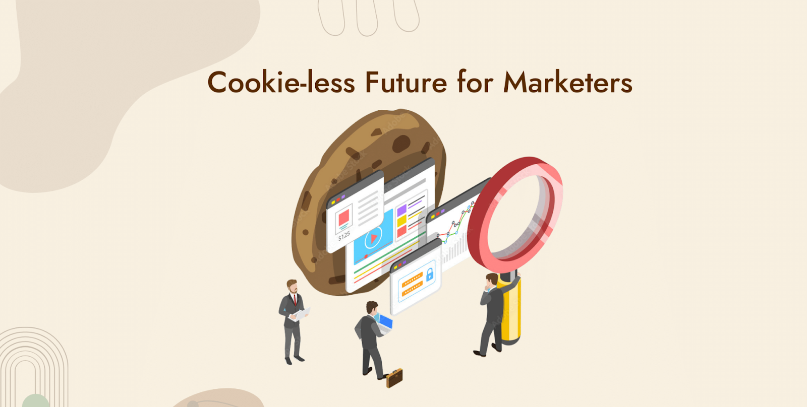 Cookie-less Future For Marketers 