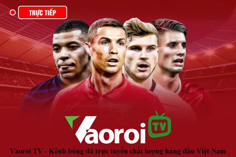 Vaoroi TV: Giải đáp thắc mắc thường gặp khi xem bóng đá