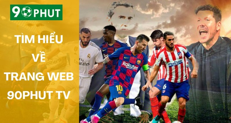 90phut TV: Điểm đến sống động cho người hâm mộ bóng đá