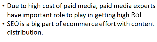 commerce solution retail solution  Due to high cost of paid media, paid media experts have important role to play in getting high RoI SEO is a big part of ecommerce effort with content distribution. e-commerce strategy