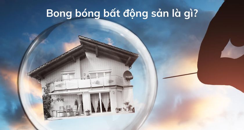 Bong Bóng Bất Động Sản Là Gì?