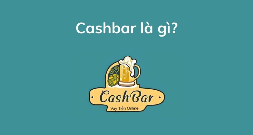 Cashbar là gì? Có uy tín không?