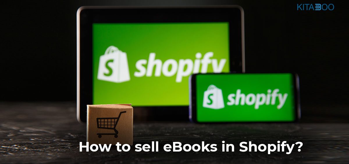 How to Sell an Ebook on Shopify: Ultimate Guide