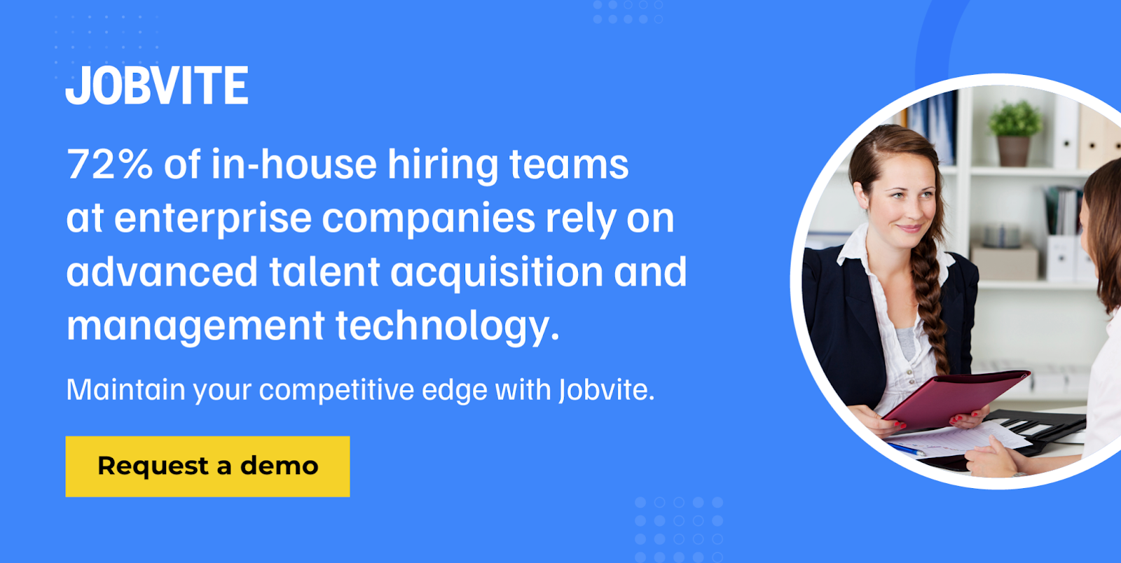 Maintain your competitive edge in recruiting with Jobvite. Click here for a demo.