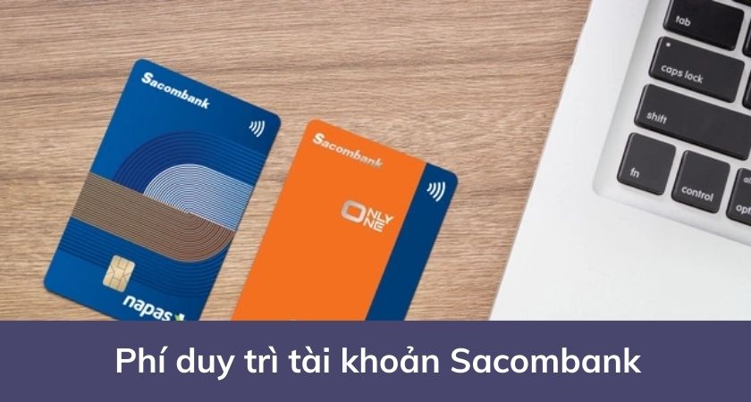 Phí duy trì tài khoản Sacombank