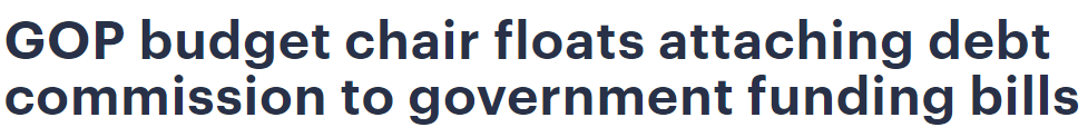 Headline: GOP Budget chair floats attaching debt commission to government funding bills