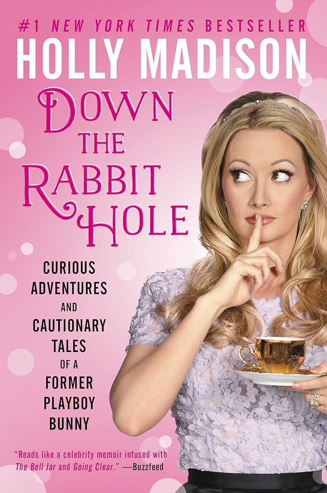 Down the Rabbit Hole - Holly Madison