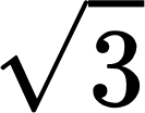 {"aid":null,"backgroundColorModified":false,"code":"$${\\sqrt[]{3}}$$","backgroundColor":"#ffffff","type":"$$","id":"96","font":{"family":"Arial","color":"#000000","size":11},"ts":1715953745008,"cs":"tGibtXMP77I+6L6RaIgiBQ==","size":{"width":21,"height":16}}