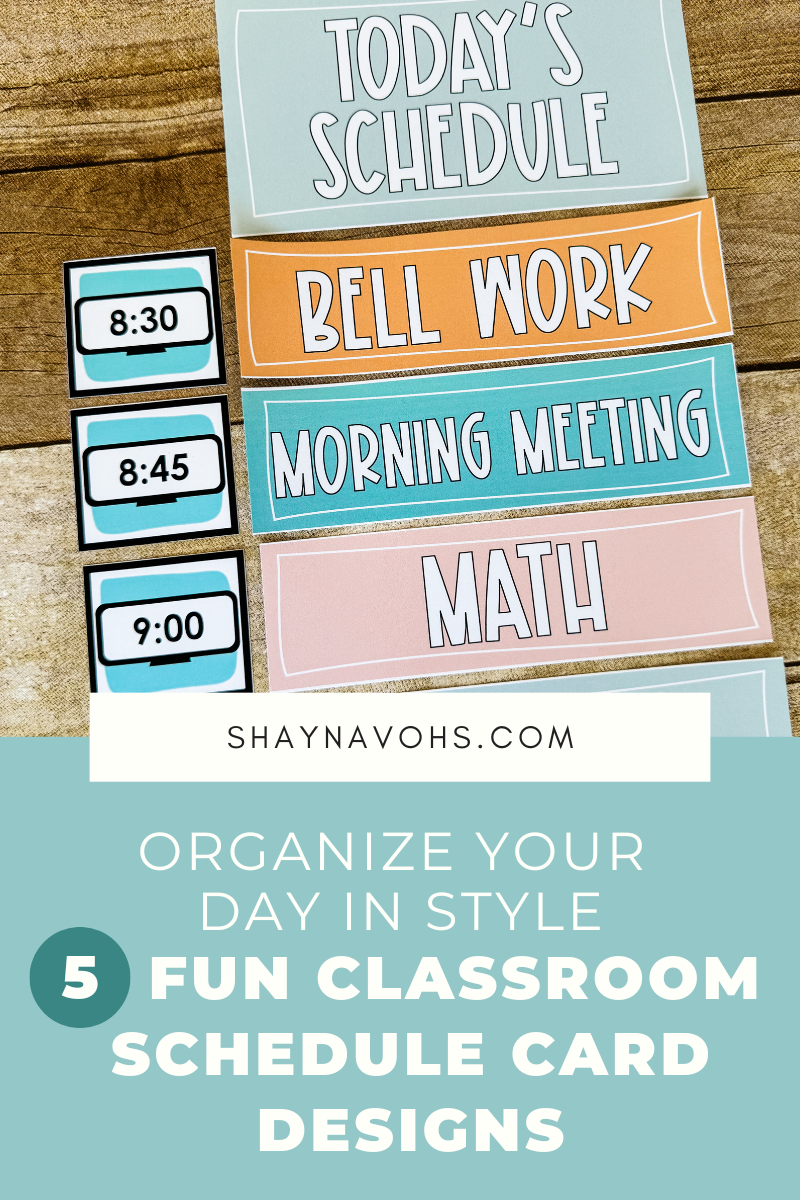 This image shows schedule cards in a modern calm color scheme. The text at the bottom of the image reads, "Organize your day in style 5 Fun Classroom Schedule Card Designs."