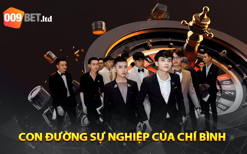 Con đường sự nghiệp của Chí Bình