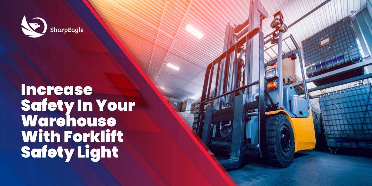 How To Increase Warehouse Safety With Forklift Safety Lights